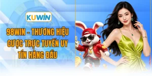 98win thuong hieu cuoc truc tuyen uy tin hang dau