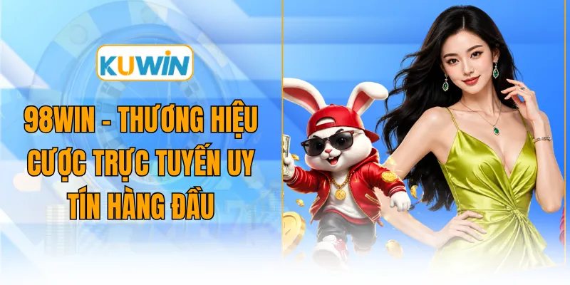98win thuong hieu cuoc truc tuyen uy tin hang dau