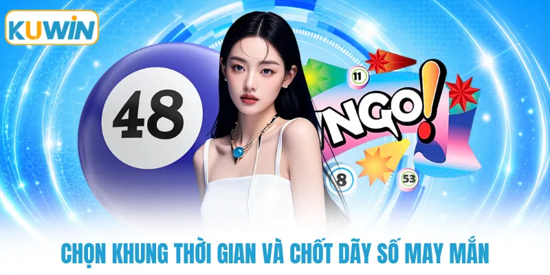 chon khung thoi gian va chot day so may man Chọn khung thời gian và chốt dãy số may mắn