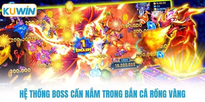 Hệ thống boss cần nắm trong bắn cá rồng vàng