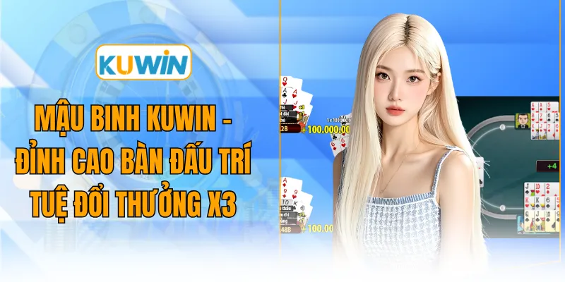 mau binh kuwin dinh cao ban dau tri tue doi thuong x3