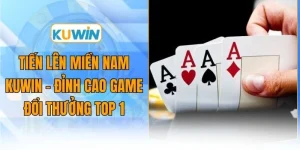 tien len mien nam kuwin dinh cao game doi thuong top 1