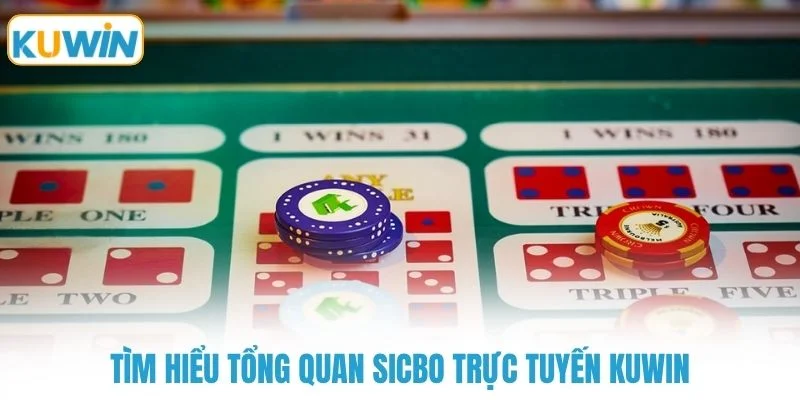 Tìm hiểu tổng quan sicbo trực tuyến KUWIN