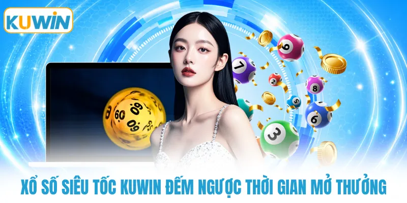 xo so sieu toc kuwin dem nguoc thoi gian mo thuong Xổ số siêu tốc KUWIN đếm ngược thời gian mở thưởng